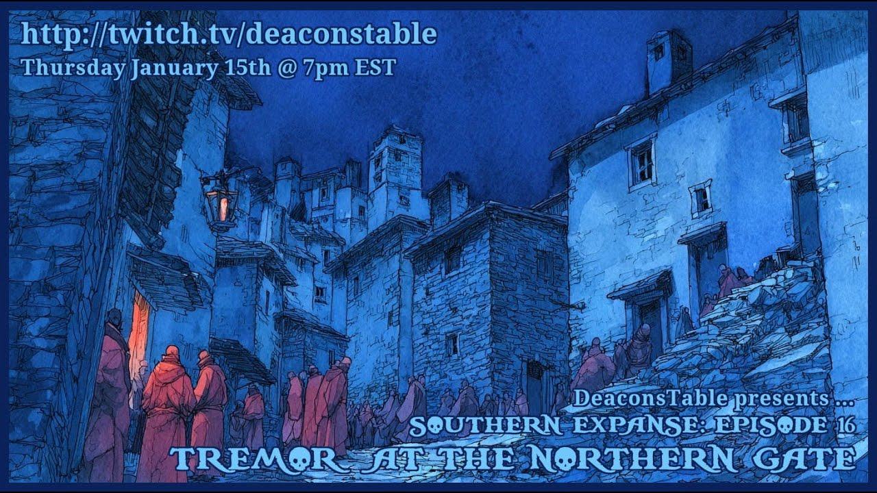 Southern Expanse - Episode 16 - Tremor at the Northern Gate ... D&D 5e LivePlay