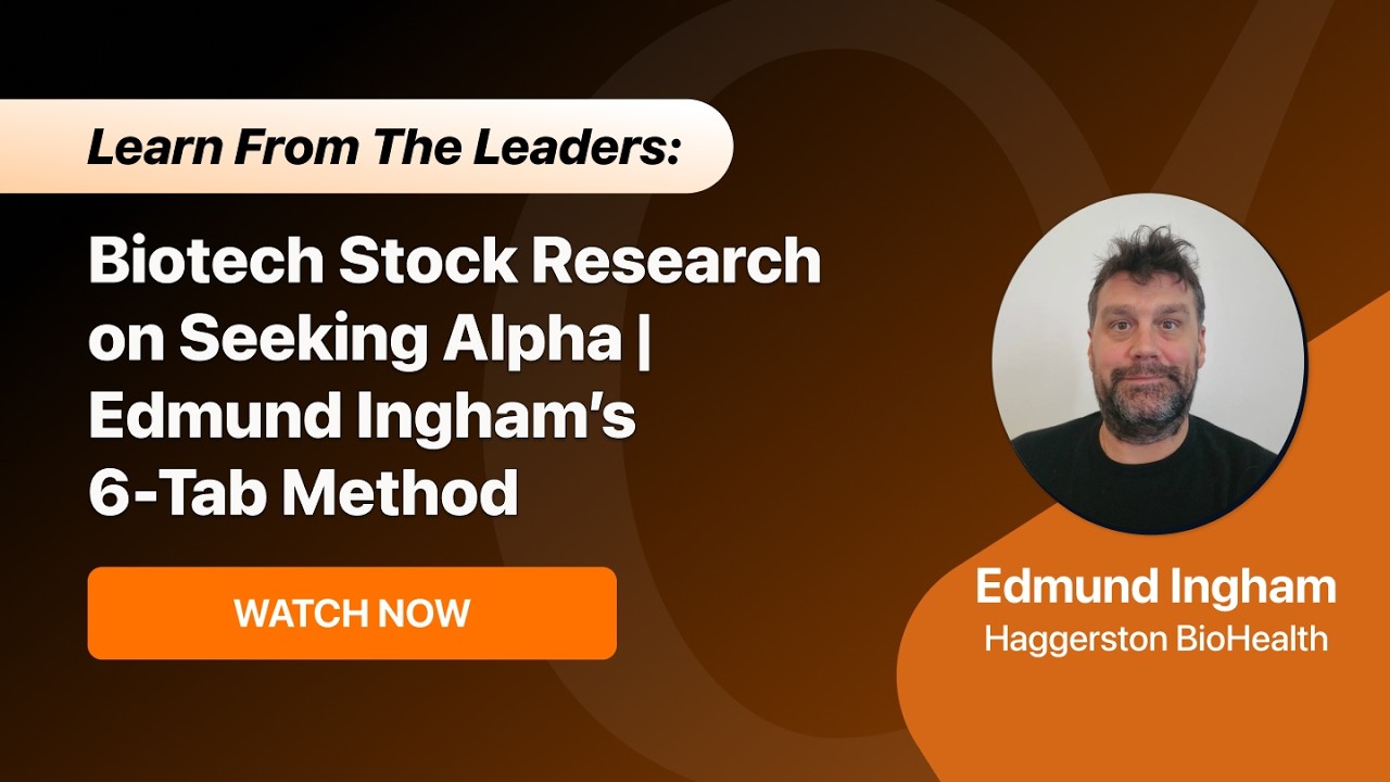 Learn From The Leaders: Biotech Stock Research on Seeking Alpha | Edmund Ingham&rsquo;s 6-Tab Method