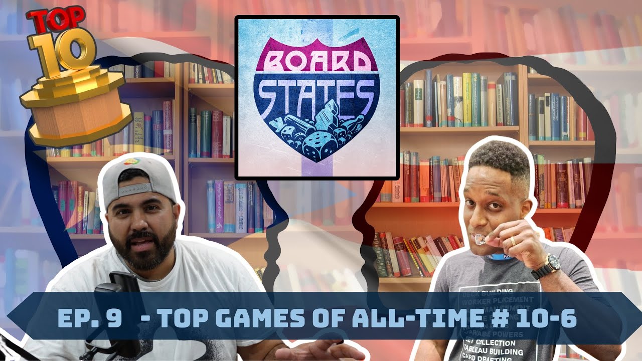 Ep. 9 - Our Top 10 Board Games of All-Time (#'s 10-6)