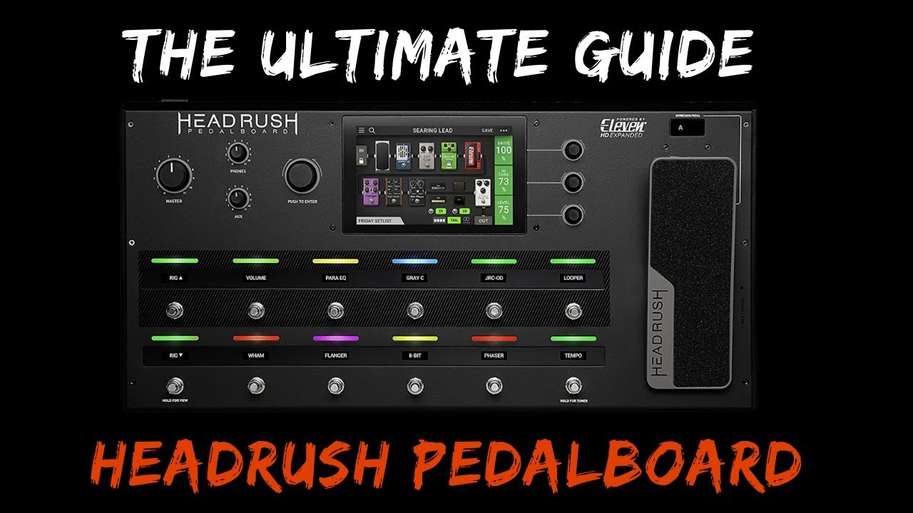 The Ultimate Guide to the Headrush Pedalboard