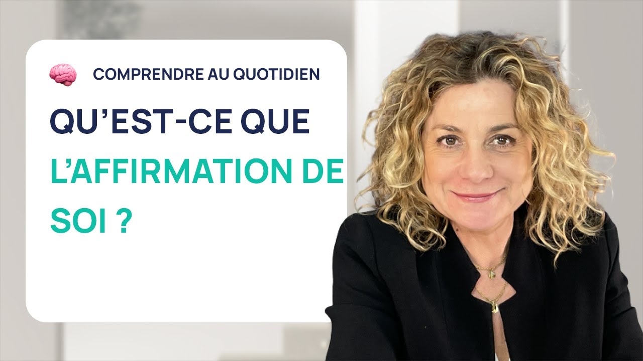 QU'EST CE QUE L'AFFIRMATION DE SOI ?