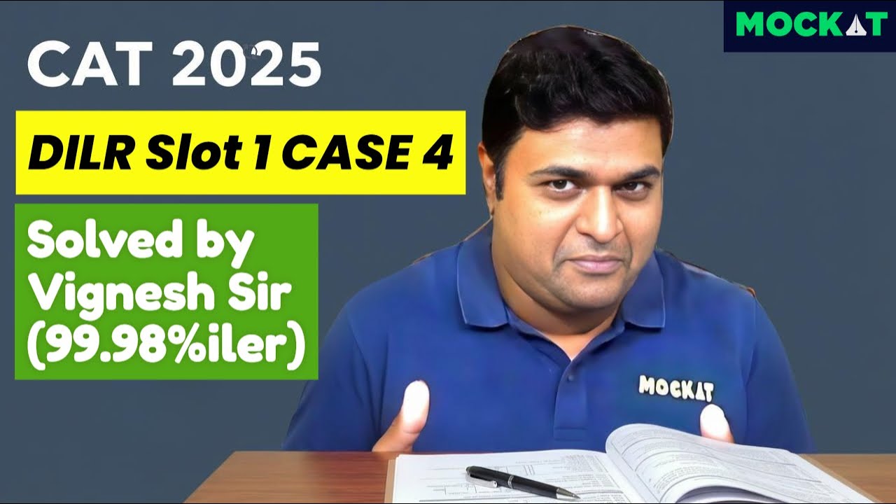 CAT 2025 DILR: Slot 1 Case 4 Solved Step-by-Step by Vignesh Sir (99.98%ile) | Mockat