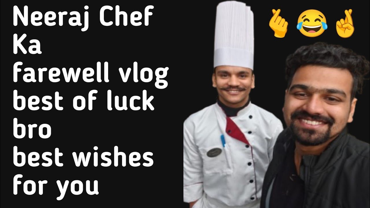 Neeraj chef ka farewell vlog Like share and subscribe please support me i need your help 🙏