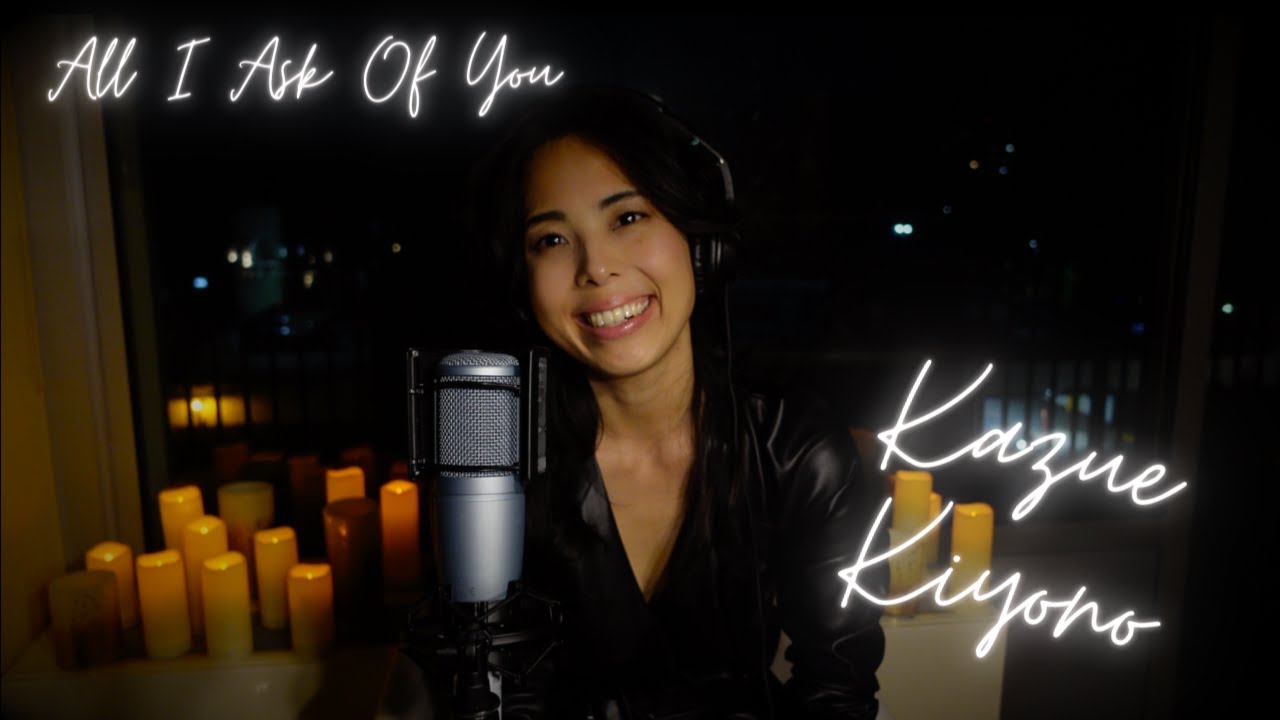 All I Ask Of You Covered by Kazue Kiyono
