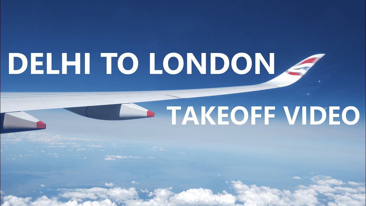 British Airways Airbus A350 Takeoff, Delhi to London, First International Flight | SKIP TO 13:50