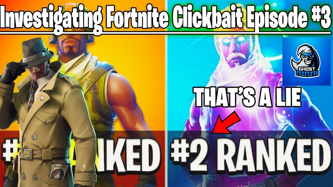 Investigating Fortnite Clickbait Episode 3 - GhostNinja