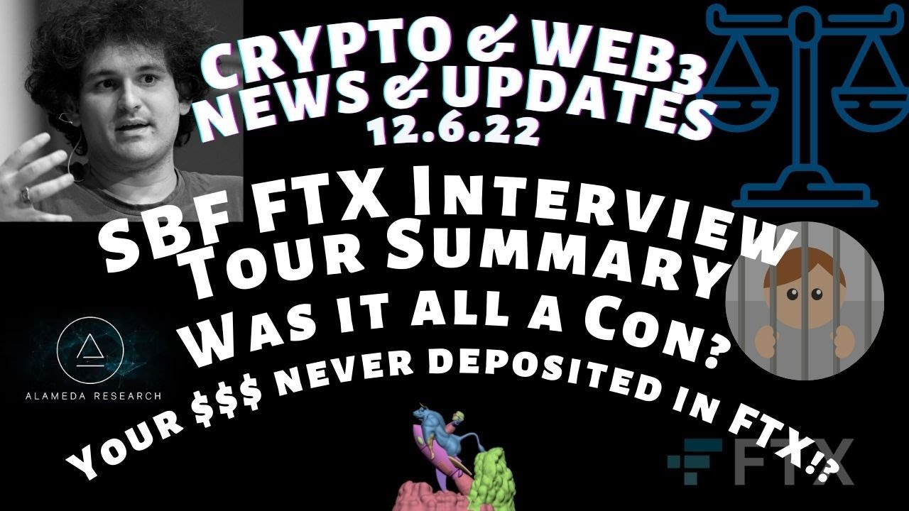 NEWS: SBF, FTX Interview Tour Summary!  What did he say? Your $$$ Was Never Deposited Into FTX!?