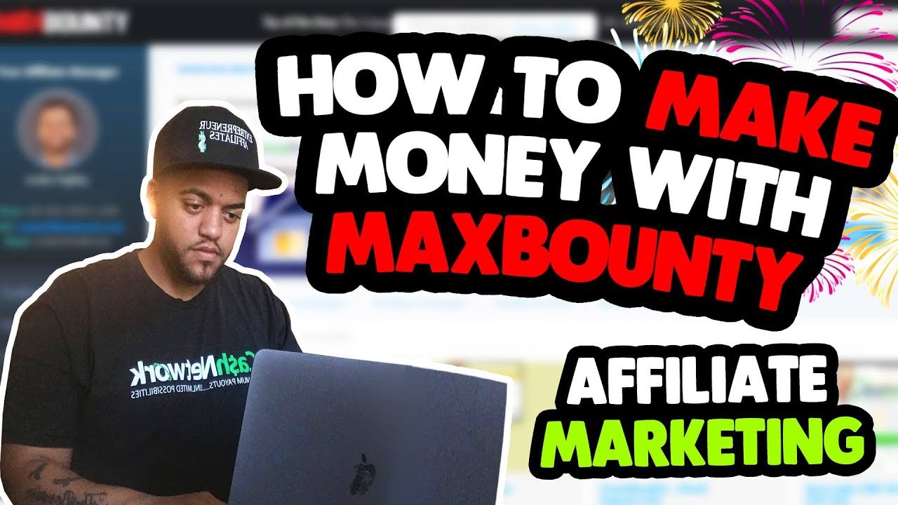How To Make Money With Max Bounty Affiliate Marketing