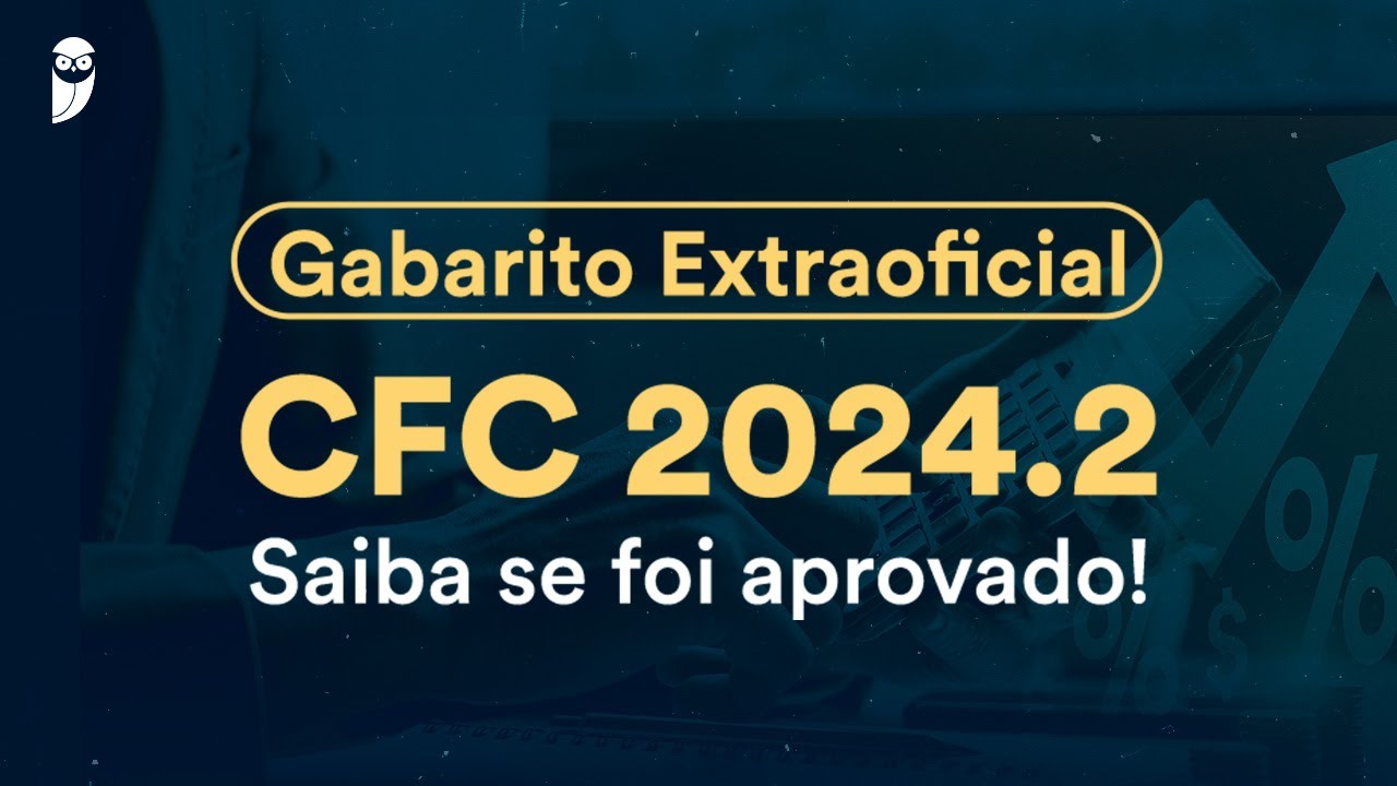 Gabarito Extraoficial CFC 2024.2: Saiba se foi aprovado!