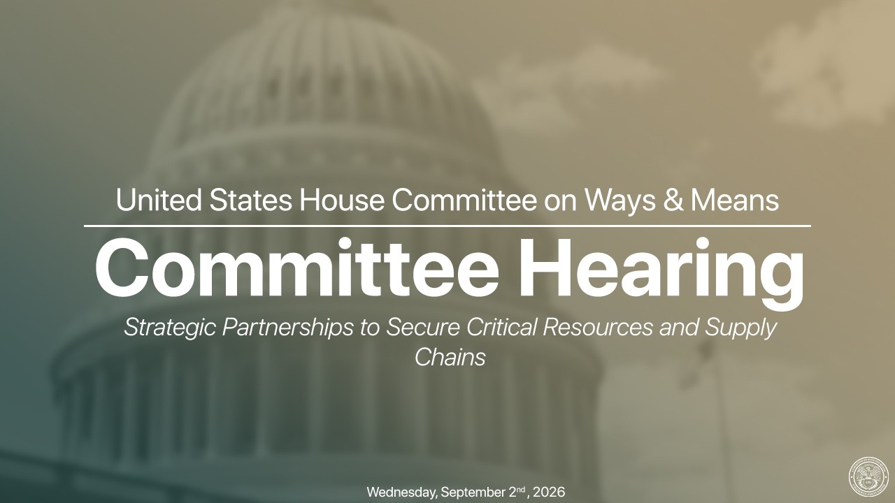 Full Committee Hearing on Strategic Partnerships to Secure Critical Resources and Supply Chains