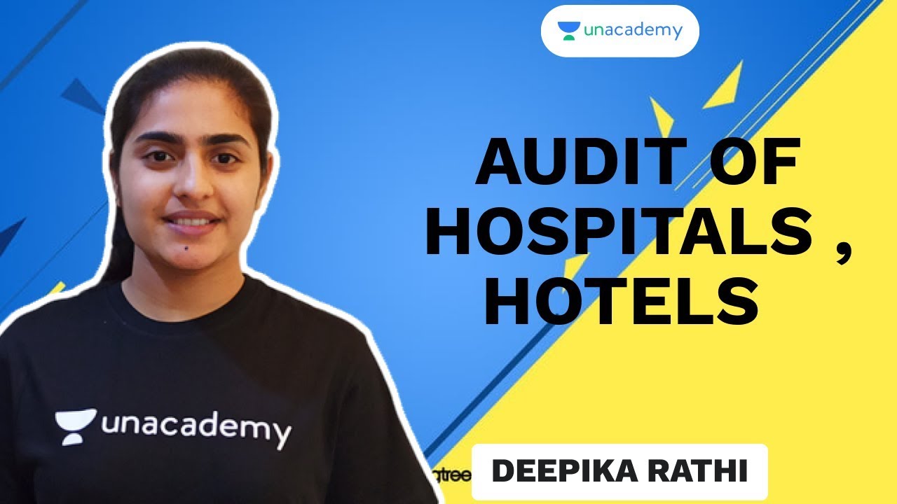 Audit of Hospitals , Hotels | Deepika Rathi | Unacademy - CA Aspire