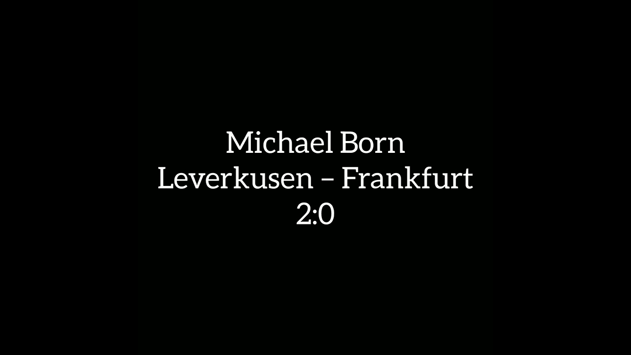 Michael Born kommentiert Leverkusen – Frankfurt | Endstand: 2-0