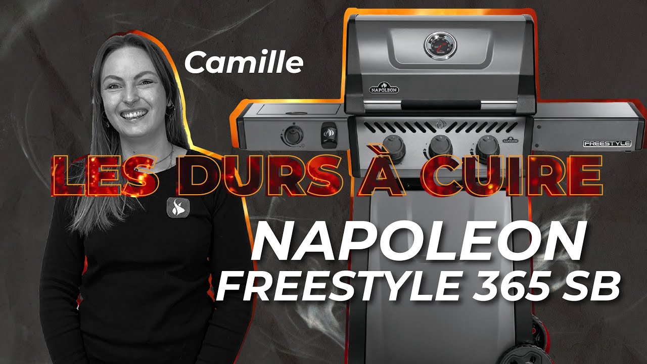 Le Freestyle 365 SB de Napoleon // Les Durs à Cuire 🔥