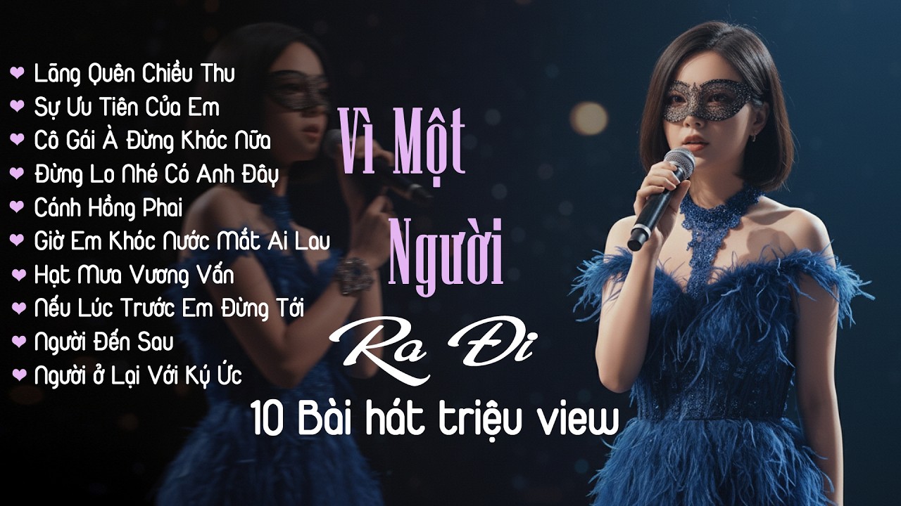 Vì Một Người Ra Đi | Ballad chill nhẹ nhàng | Tổng hợp bài hát hay chill