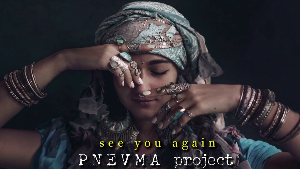 Pnevma project  ||    See You Again  -  anatolian