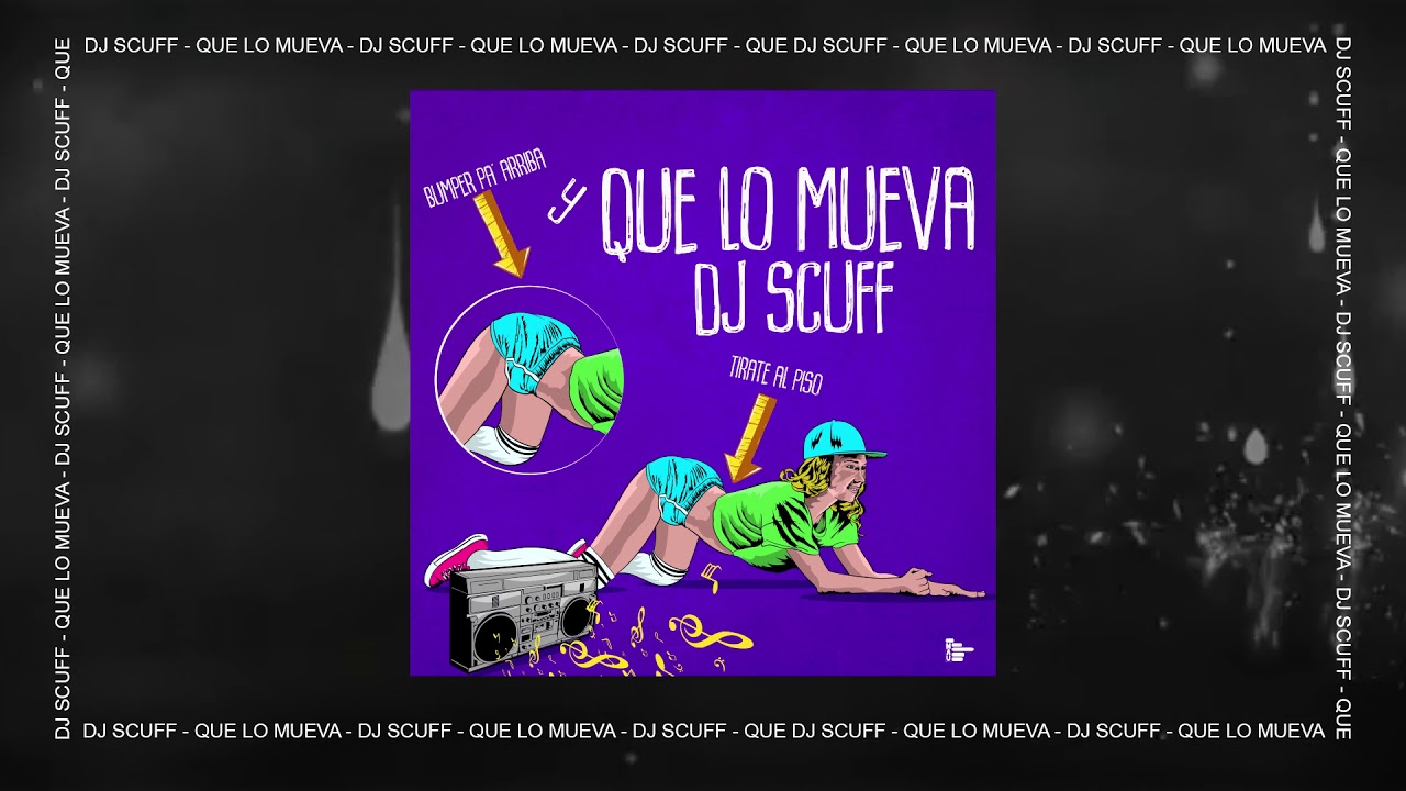 DJ SCUFF - QUE LO MUEVA