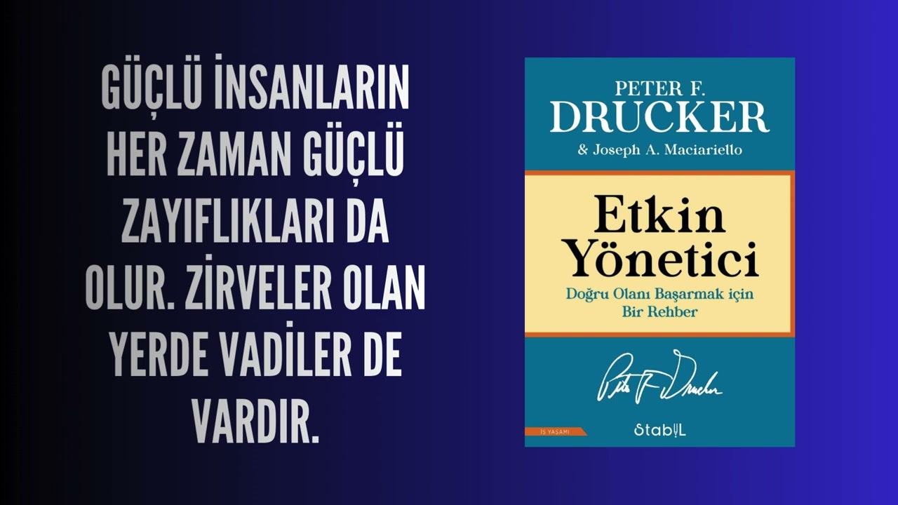 Peter Drucker &ndash; Etkin Y&ouml;netici | Ger&ccedil;ek Y&ouml;neticiler B&ouml;yle &Ccedil;alışır | Kitap &Ouml;zeti