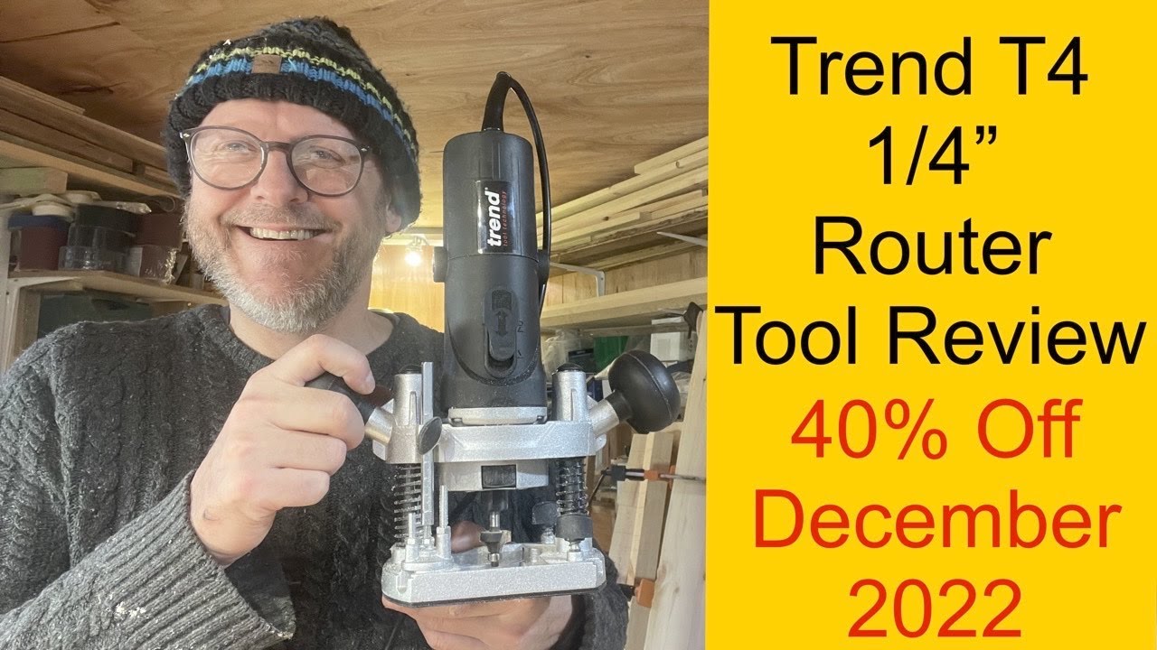 Trend T4 1_4” 850W Router Review
