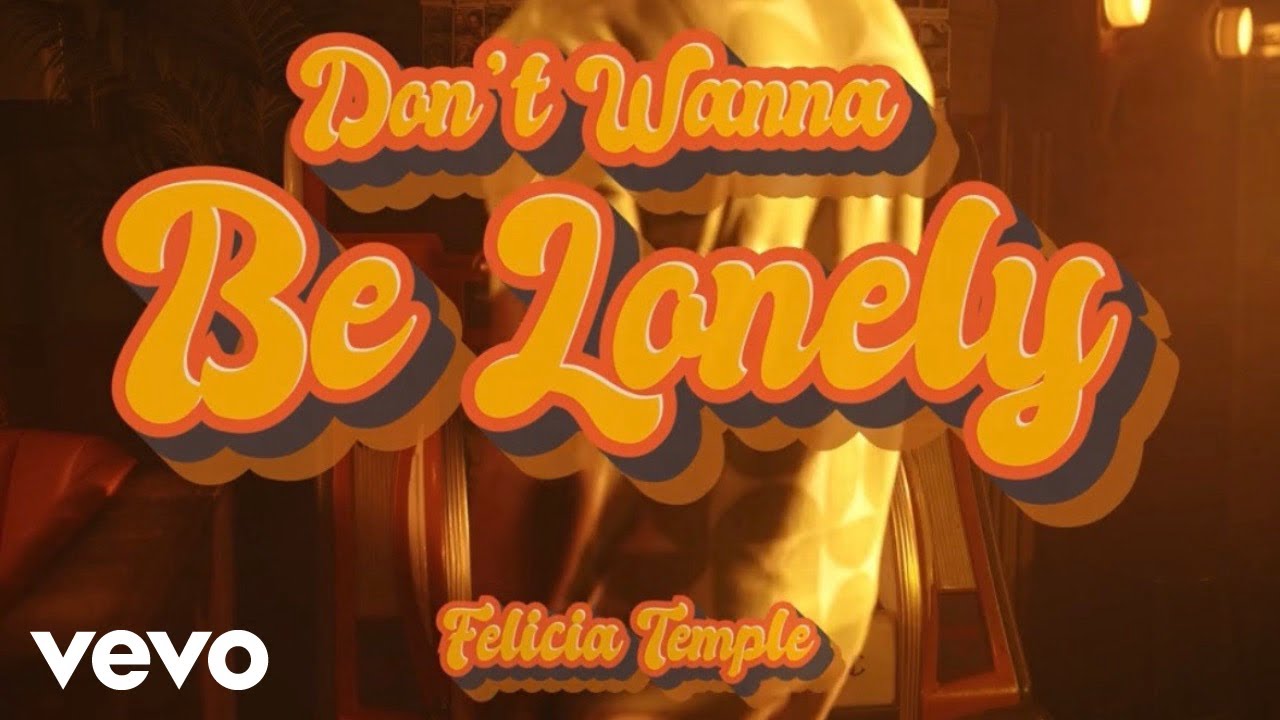 Felicia Temple - Don't Wanna Be Lonely