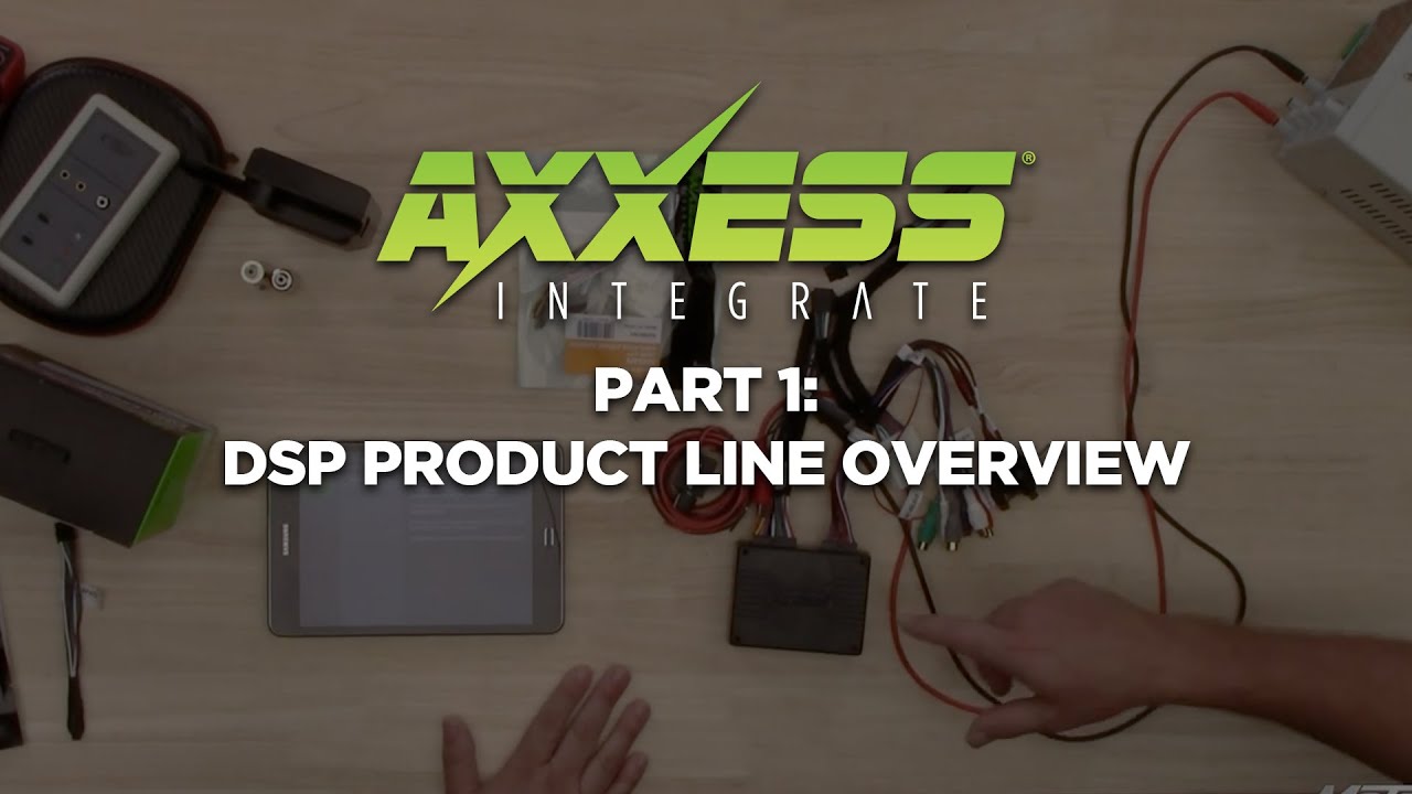 Part 1: Axxess AXDSP-X and AXDSP-L Digital Signal Processor Overview from Metra