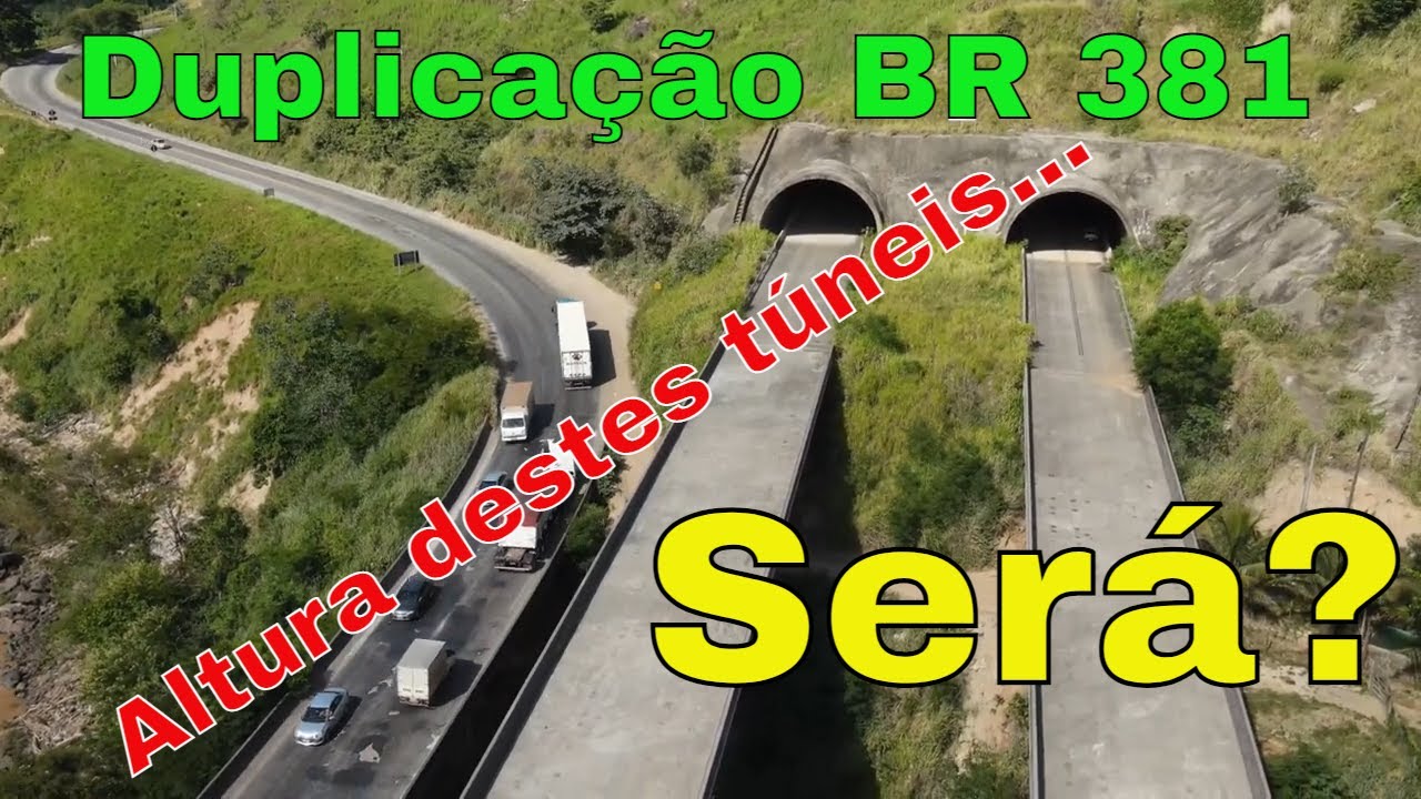 Duplicação BR 381 - E a altura dos túneis? Será que atende?