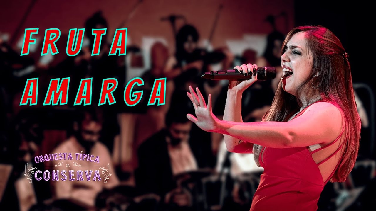 Fruta amarga Orquesta Típica en Conserva