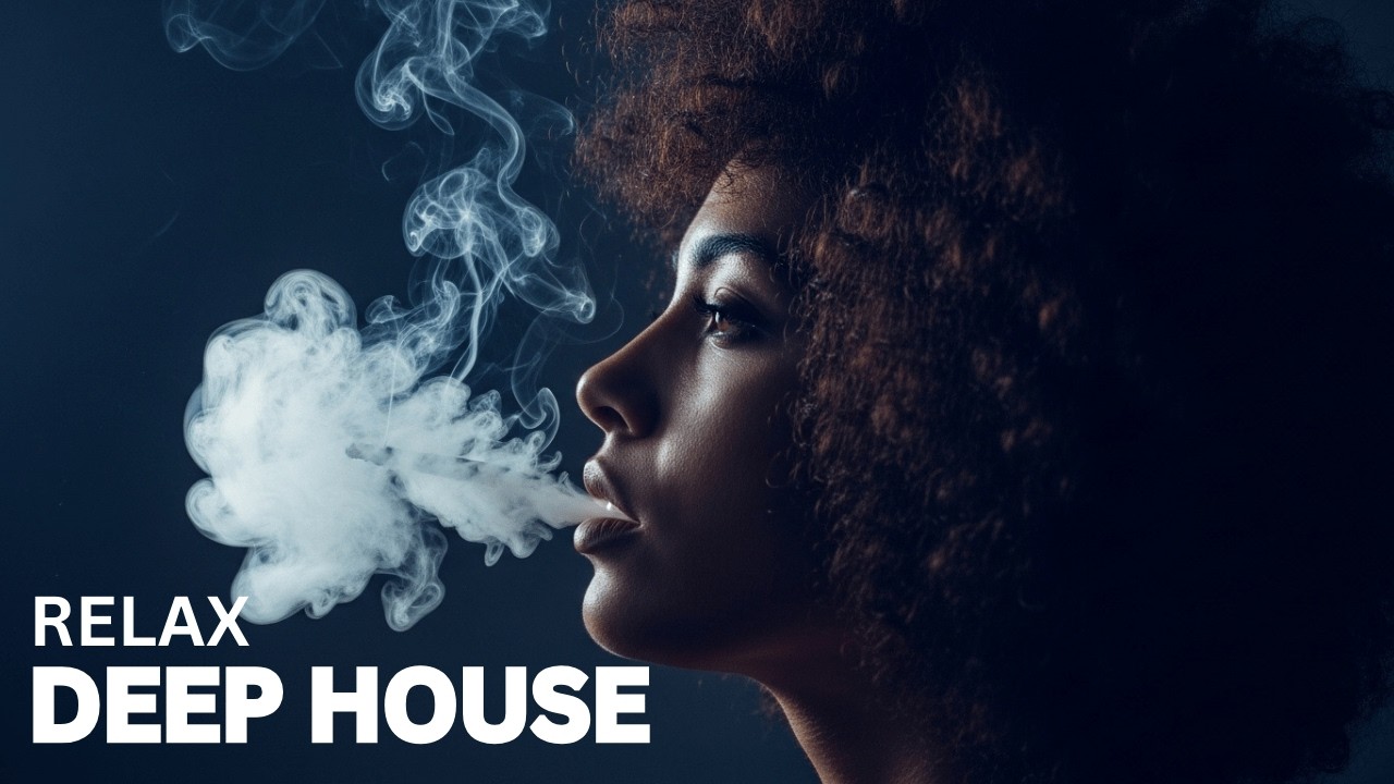 Relax Deep House 2026 | Smoke Mood Chill Mix for Stress Relief