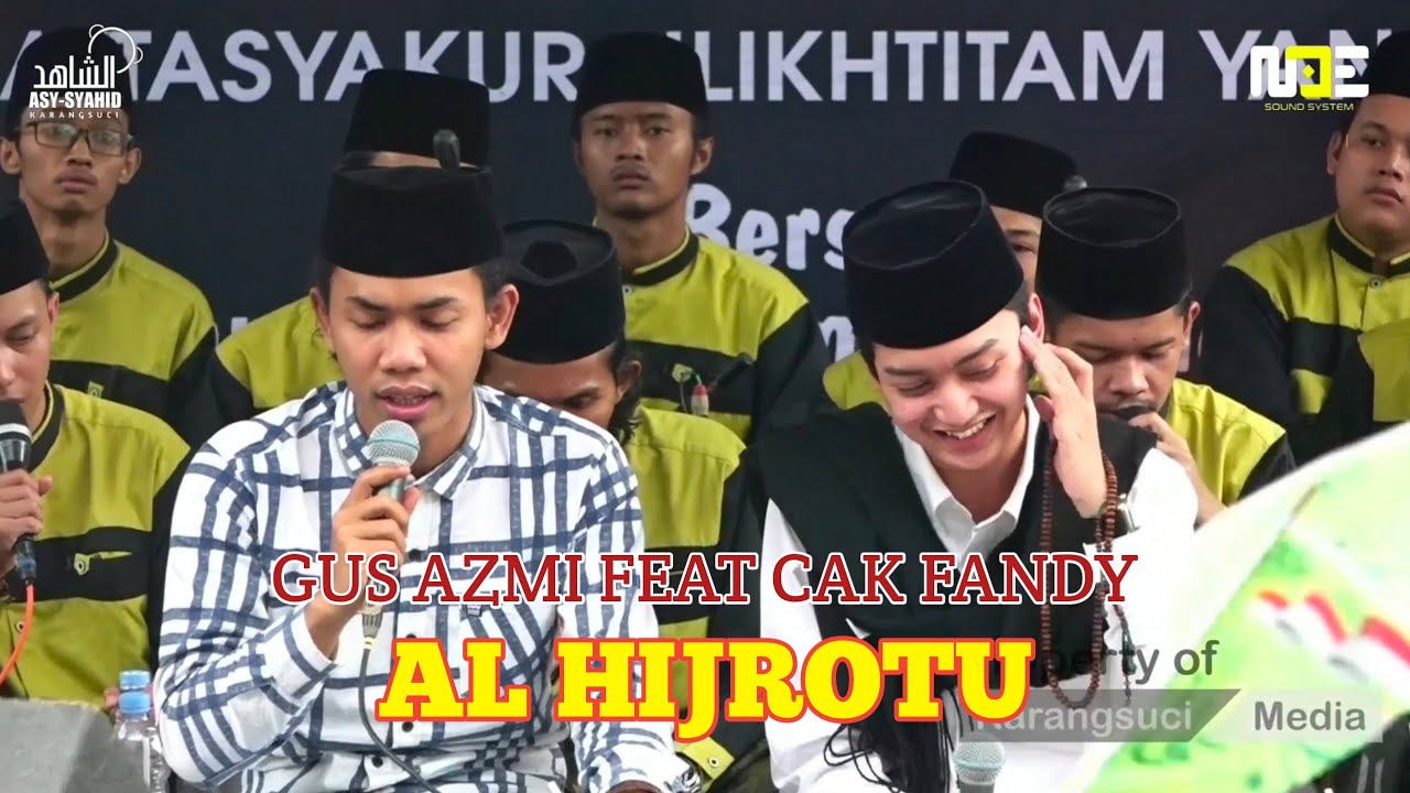 NEW !! AL HIJROTU FULL VARIASI GUS AZMI FEAT CAK FANDY | ASY SYAHID KARANGSUCI
