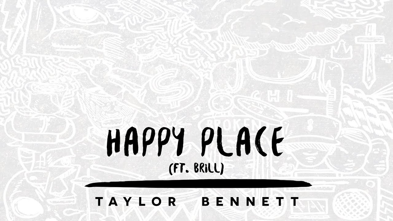 Taylor Bennett - Happy Place (ft. Brill)