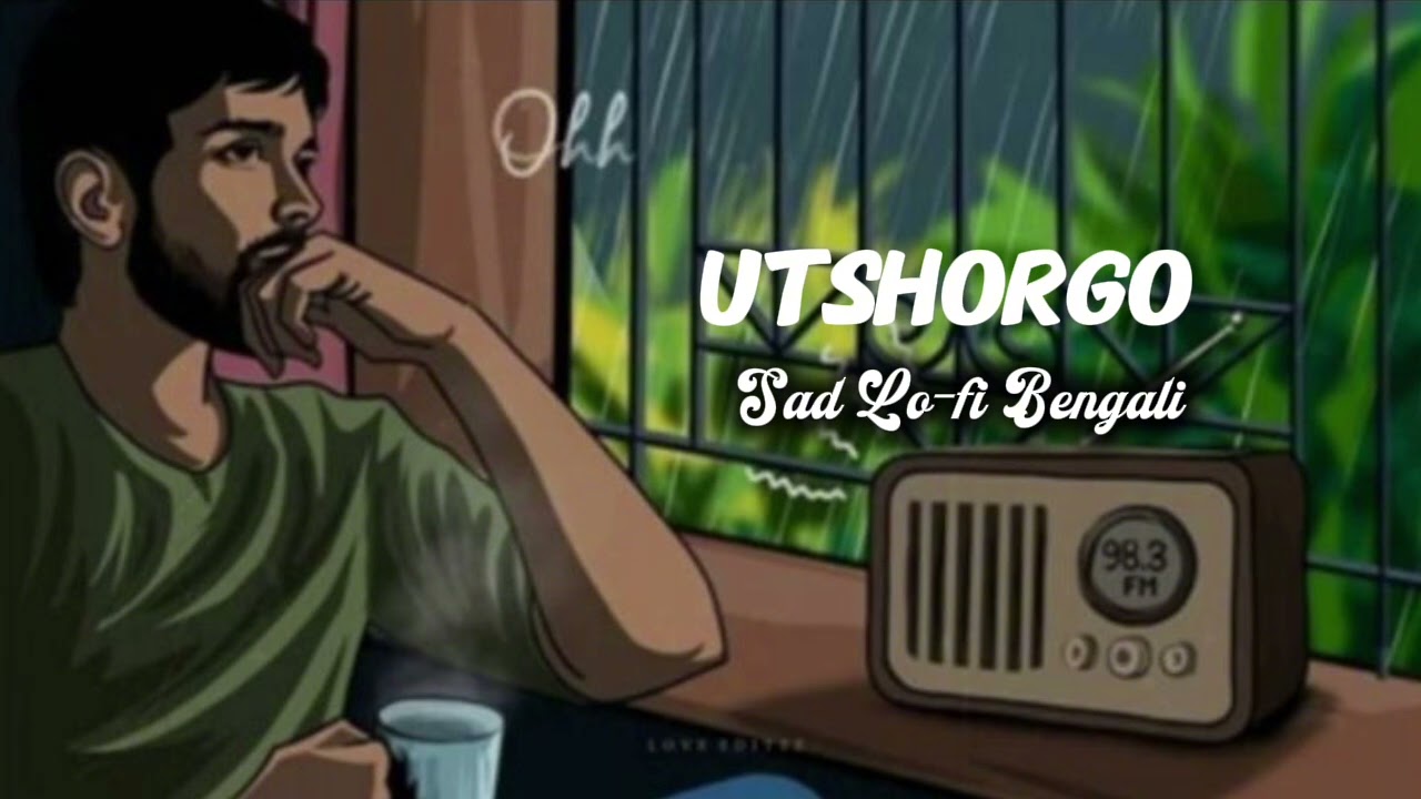 Utshorgo/Bangala/lyrics-Lo-fi Song.Slowed+Reverb