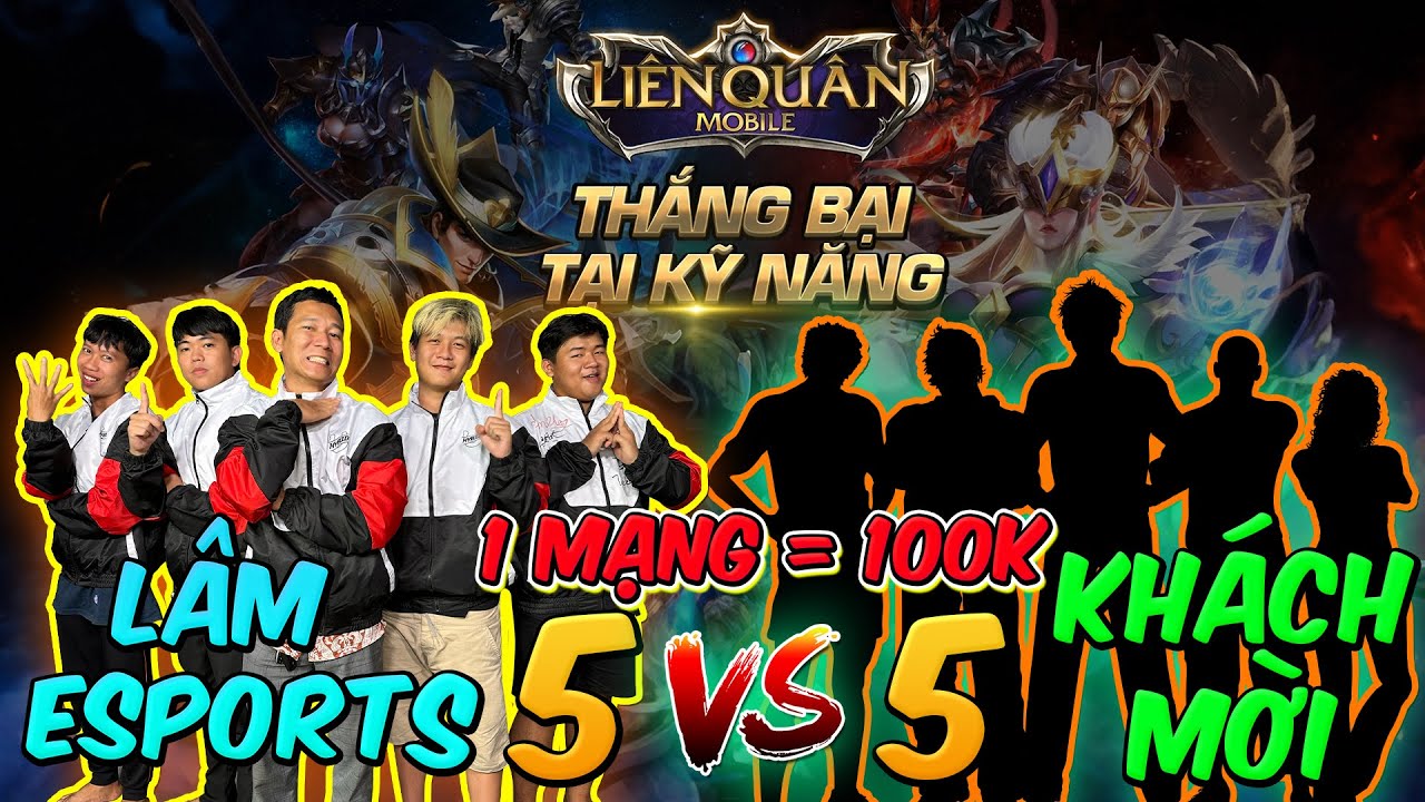 Giết 1 Mạng Nhận Được 100k | Giải Đấu Liên Quân Mobile Team Lâm Vlog 5vs5 Với Khách Mời