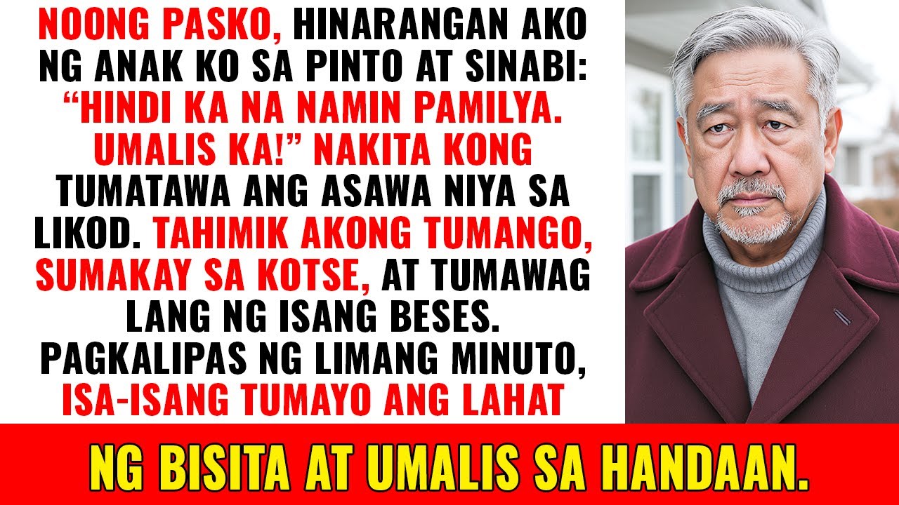 Noong Araw ng Pasko, Ipinagtabuyan Ako ng Sarili Kong Anak at Sinabing 'Hindi Ka Na Namin Pamilya..'