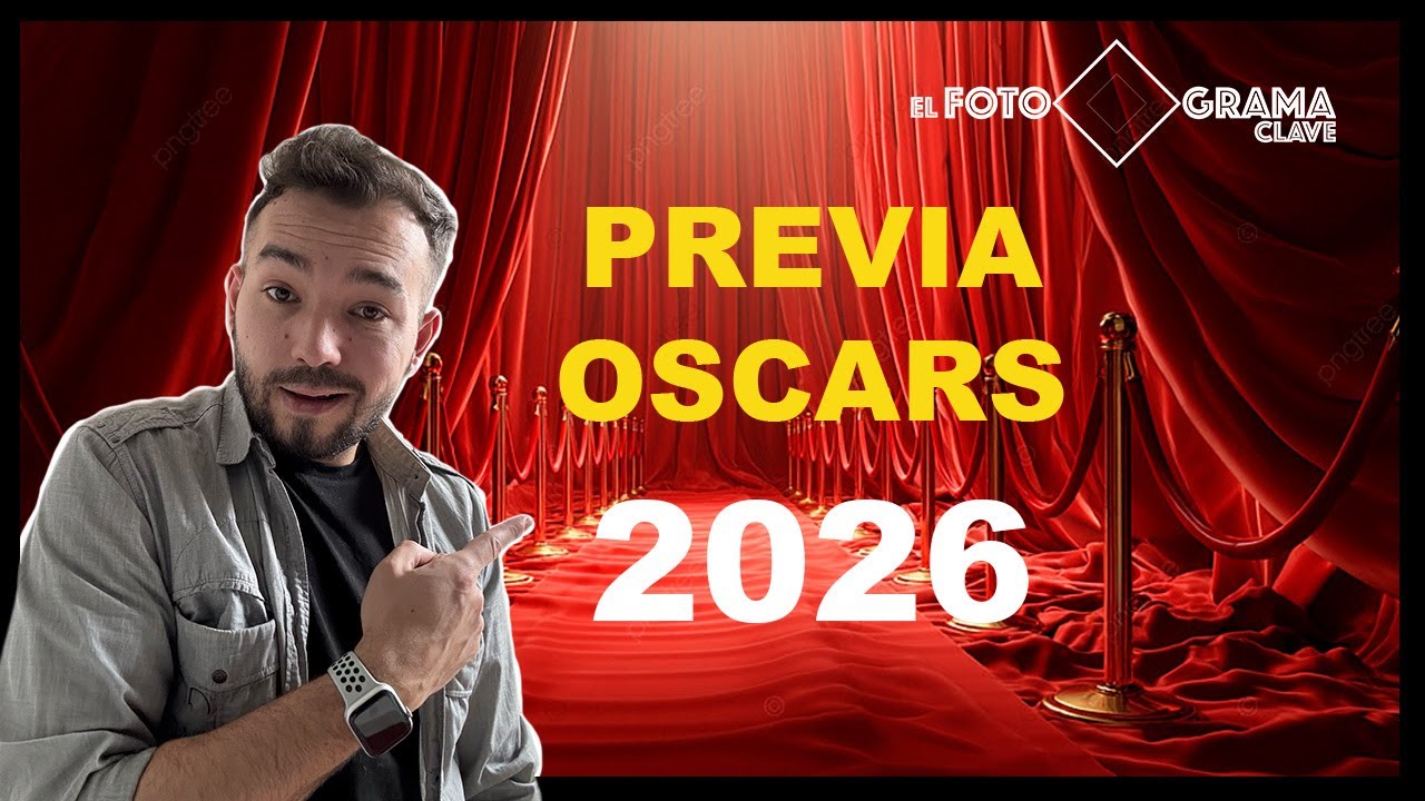 Previa Oscar 2026 - Especial #3 | El Fotograma Clave