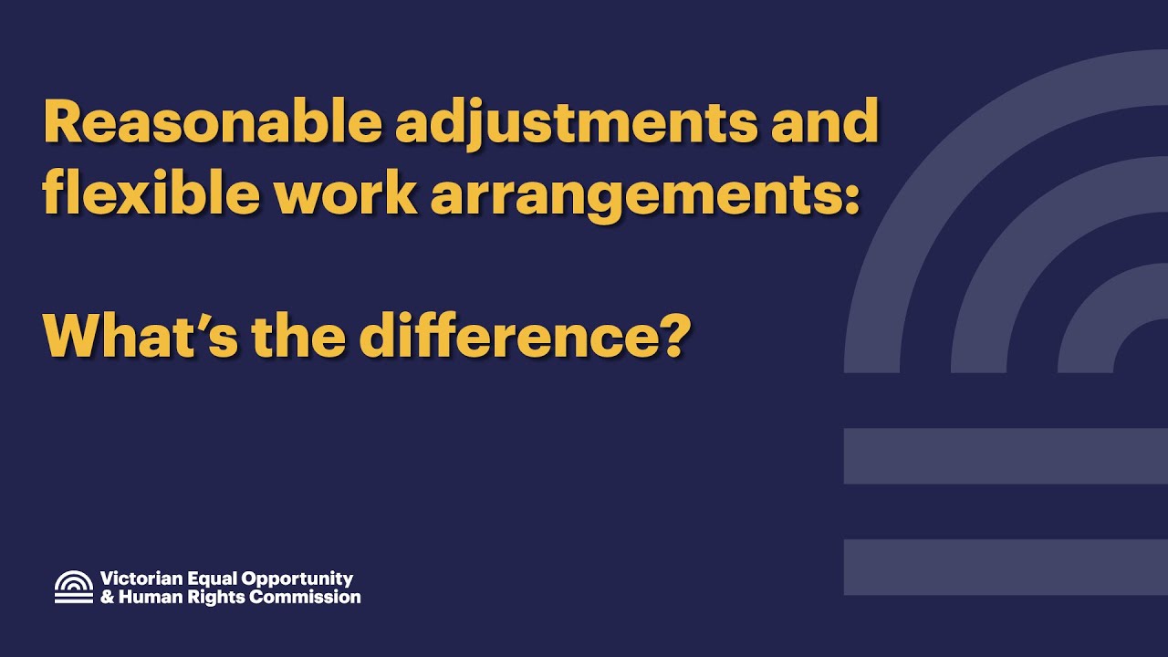 Reasonable adjustments and flexible work arrangements: what's the difference?