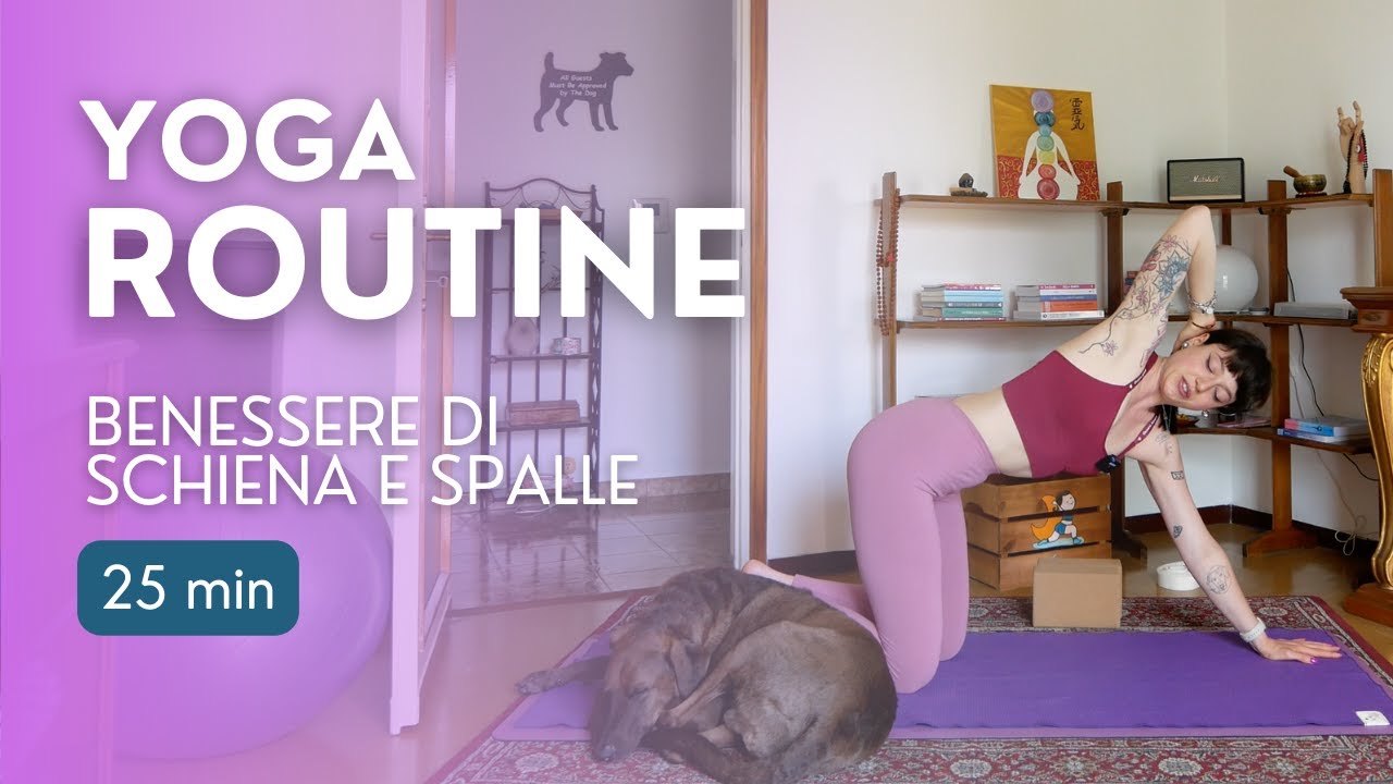 YOGA ROUTINE: Benessere di SCHIENA e SPALLE (25 min) - con Shiva!