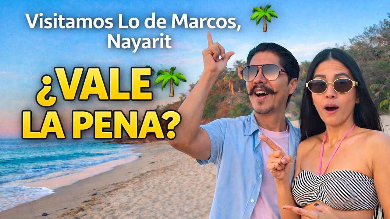 Visitamos Lo de Marcos, Nayarit 🌴 ¿Vale la Pena?