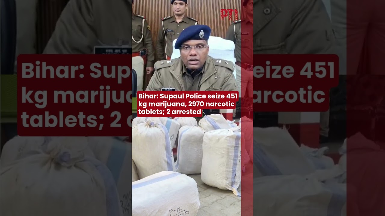 Bihar: Supaul Police seize 451 kg marijuana, 2970 narcotic tablets; 2 arrested