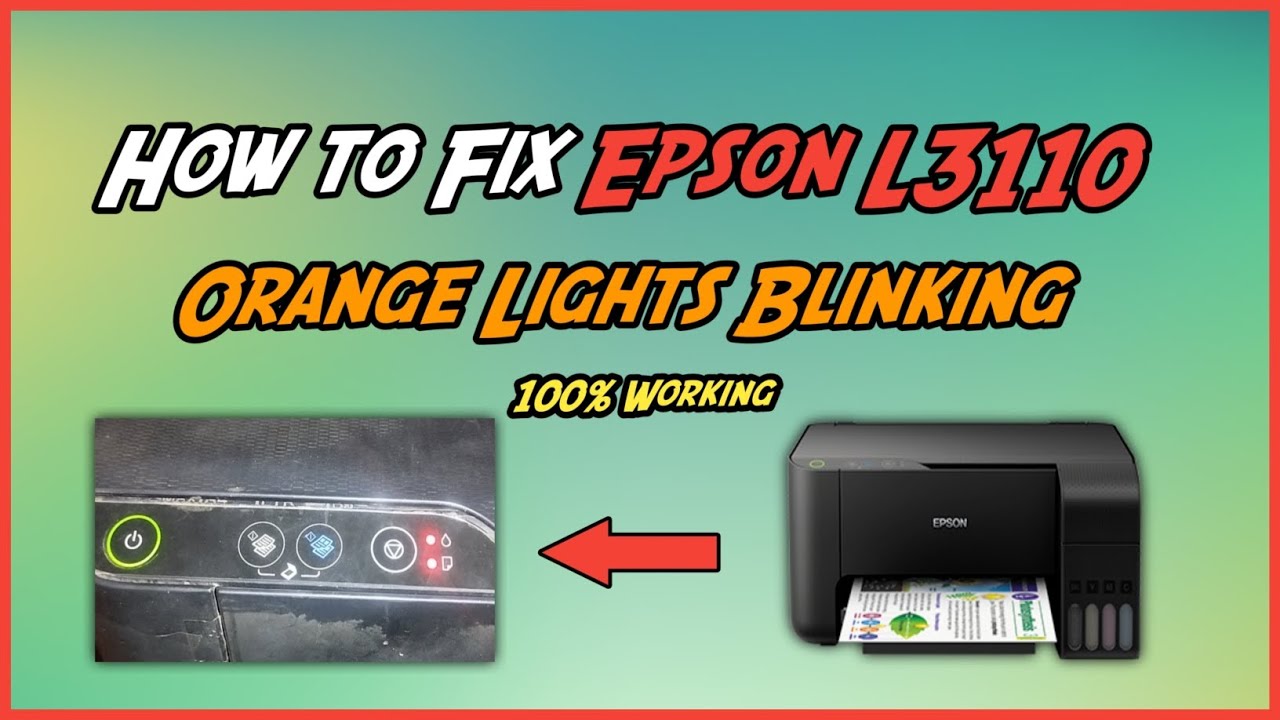 Fix... Epson L3110 Orange Lights Blinking | EPSON L3110 | Orange Lights Blinking ☑️✅