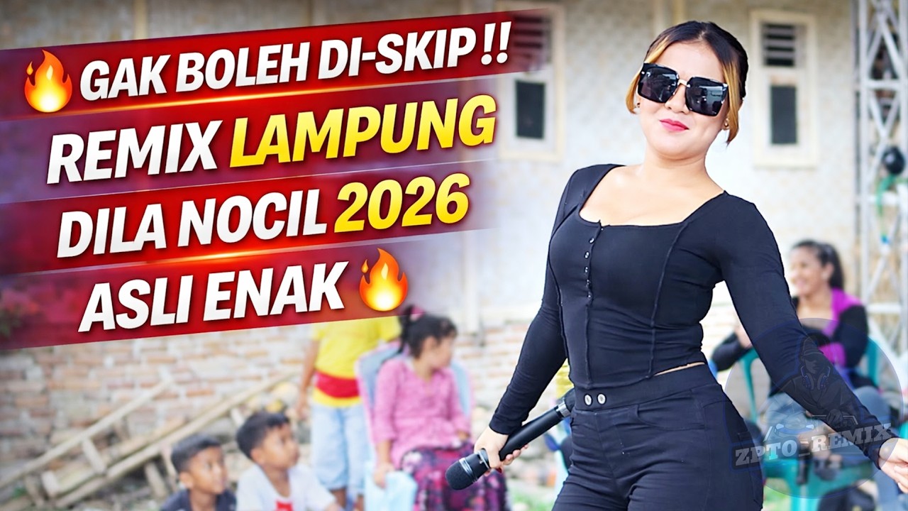GAK BOLEH DI SKIP‼️ REMIX LAMPUNG DILA NOCIL 2026 ASLI ENAK 🔥