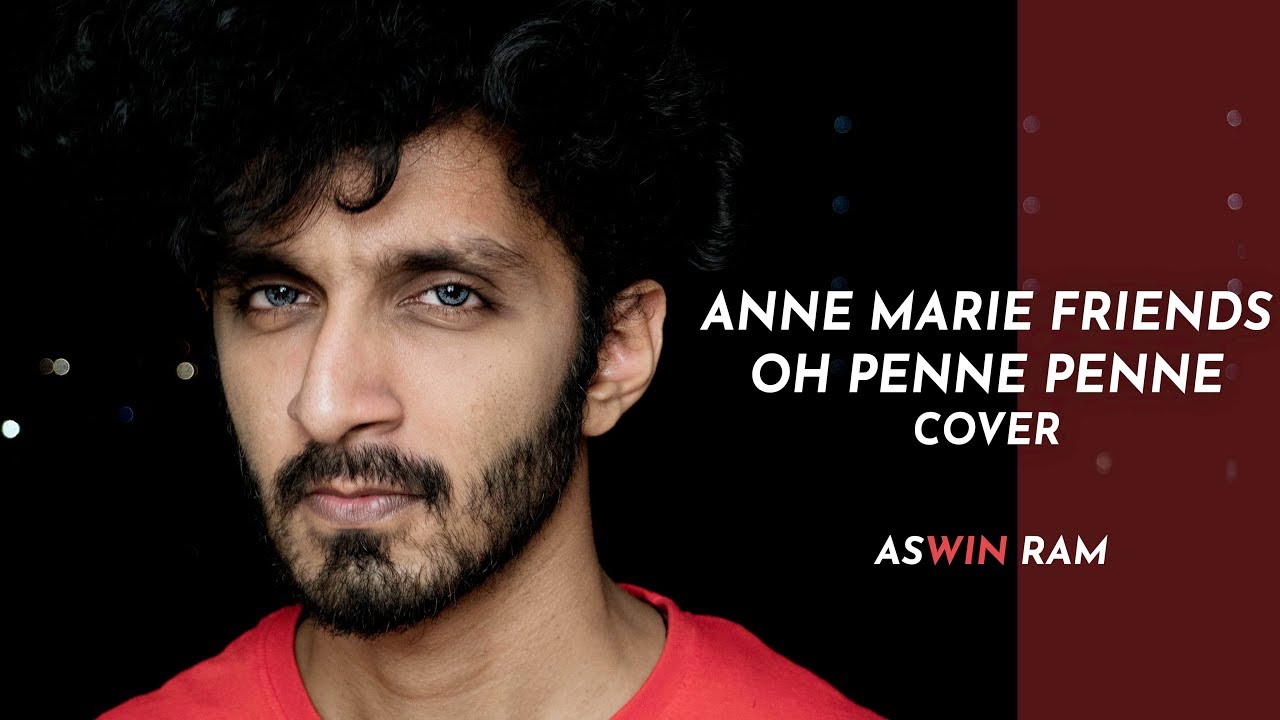 FRIENDS - Marshmello & Anne Marie | Oh Penne - Vanakkam Chennai | Mashup Cover | Aswin Ram