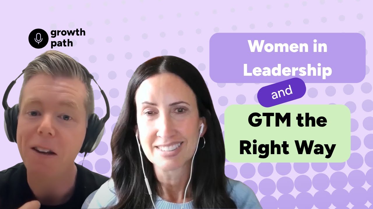#15 - Kathleen Booth: Women in Leadership and GTM the Right Way