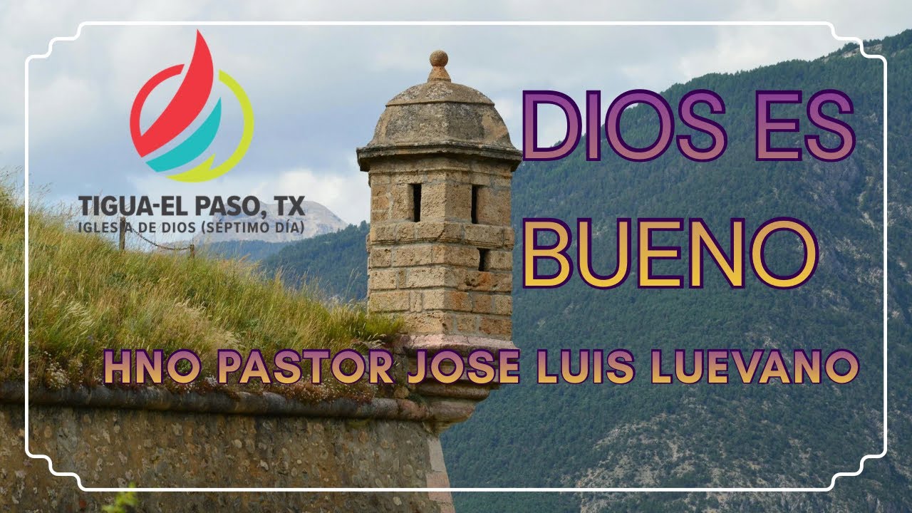 DIOS ES BUENO - HNO. PASTOR JOSE LUIS LUEVANO COG7 TIGUA🎥4K #cog7 #dios #jesus #youtube #reels