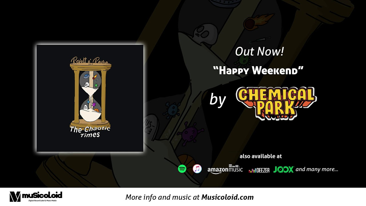 Chemical Park - Happy Weekend