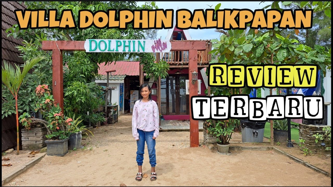 VILLA DOLPHIN BALIKPAPAN | Review Terbaru | Pantai Tanjung Bayur