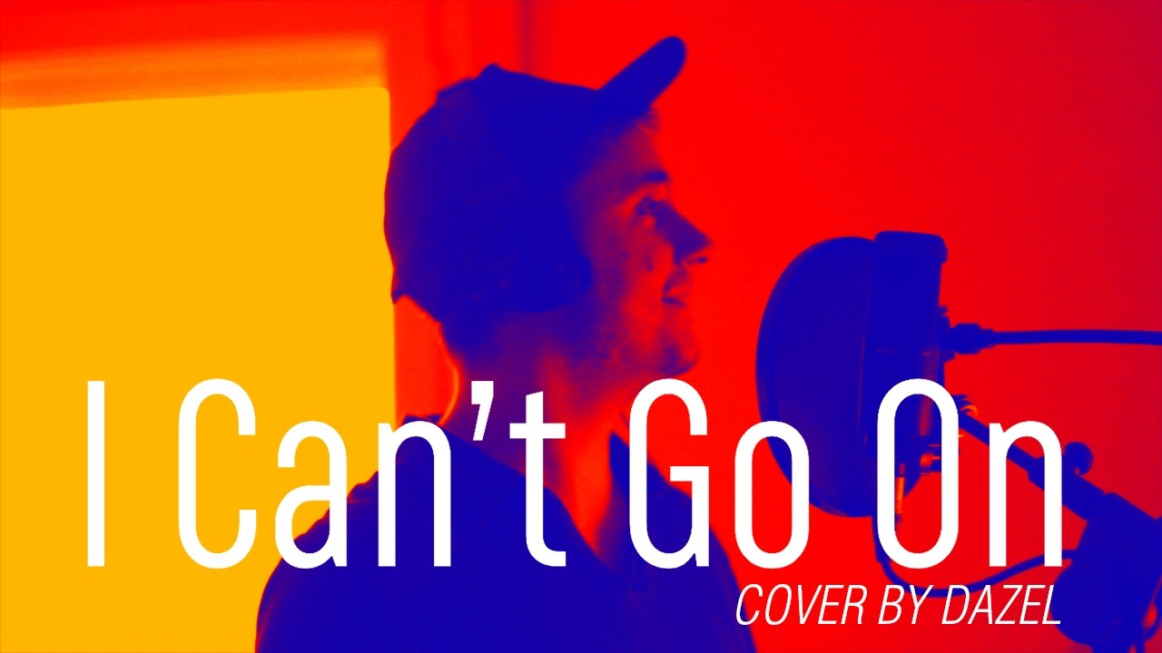I Can’t Go On - Robin Bengtsson - Cover by Dazel
