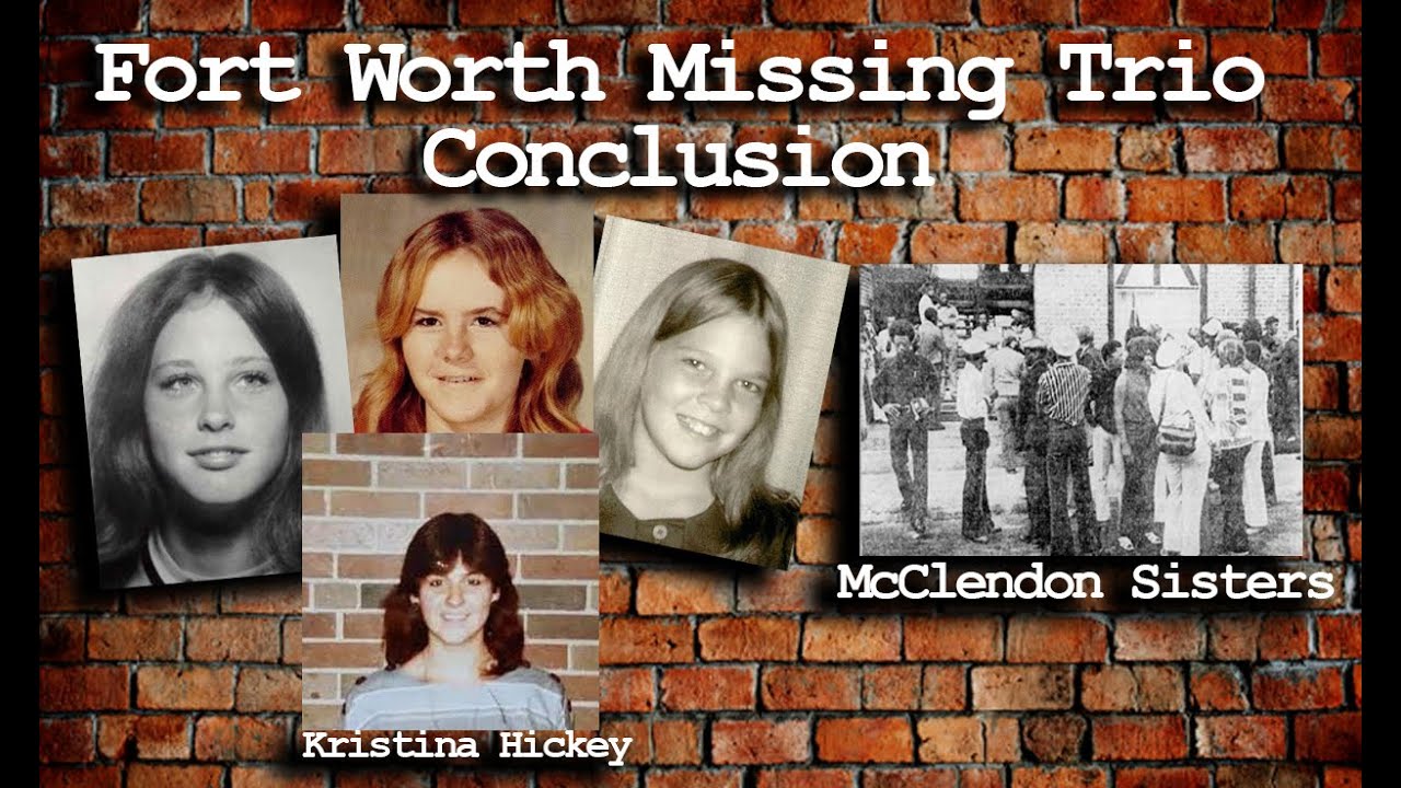 Fort Worth Missing Trio - McClendon Sisters - Kristina Hickey