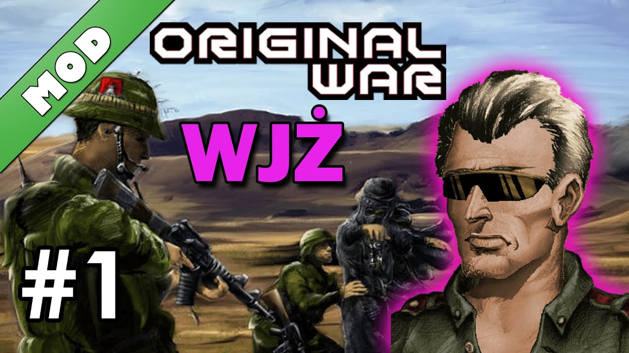 ORIGINAL WAR - Wszyscy Jesteśmy Żołnierzami #1 [MOD]