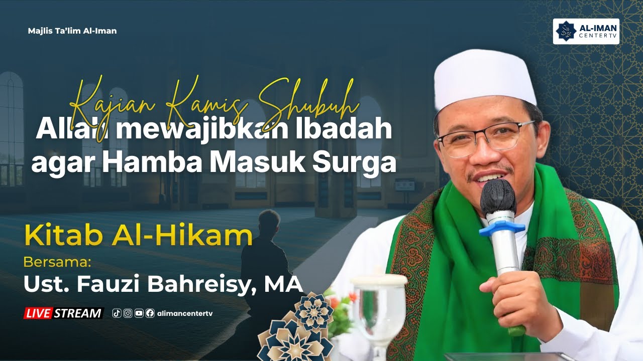 Allah mewajibkan Ibadah agar Hamba Masuk Surga | Kajian Kitab Al-Hikam | Ust. Fauzi Bahreisy, MA