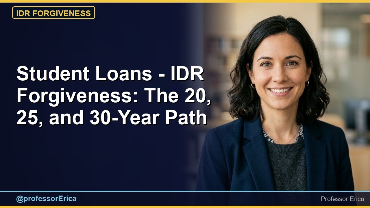 Student Loans - IDR Forgiveness: The 20, 25, and 30-Year Path