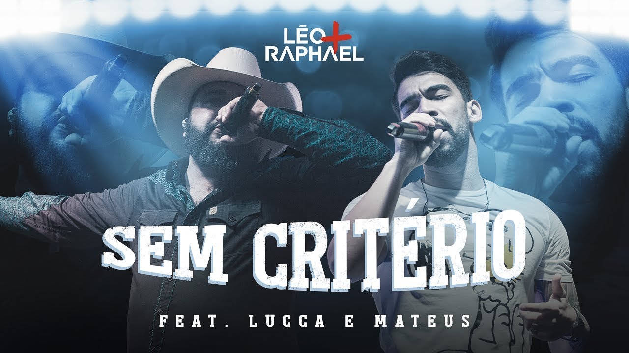 L&eacute;o + Raphael & Lucca e Mateus - Sem Crit&eacute;rio